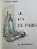 Le vin de Paris. Illustrations gravées par Gaston Barret. . AYME (Marcel)
