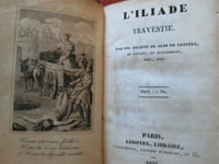 L'Iliade travestie. Par une société de gens de lettres, de savans, de magistrats, etc., etc.