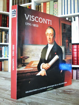 LOUIS VISCONTI 1791-1853. Sous la direction de François Hamon et Charles MacCallum. Catalogue d'exposition.. LOUIS VISCONTI (Louis Tullius Joachim ...