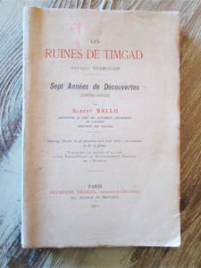Les ruines de Timgad Antique Thamugadi Sept années de découvertes (1903-1910).