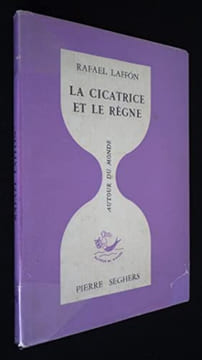 La cicatrice et le règne : Préface et traductions de Juliette Decreus.. LAFFON (Raphaël)