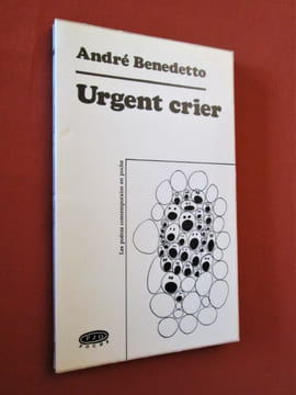 Urgent crier. Poèmes.. BENEDETTO (André) - Directeur du théâtre d'Avignon, poète : 1934-2009