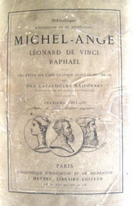 Michel-Ange, Léonard de Vinci, Raphaël - avec une étude sur l'art en Italie avant le xvième siècle et des catalogues raisonnés, historiques et bibliographiques. 