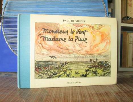Monsieur le Vent et Madame la Pluie.. MUSSET, Paul de - SAUCHEZ, André