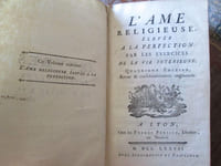 L'Ame religieuse élevée à la perfection par les exercices de la vie intérieure.