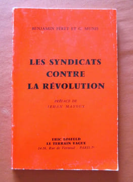 Les Syndicats contre la révolution.. Péret (Benjamin) - Munis (G.)
