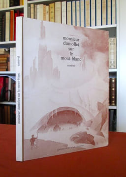 MONSIEUR DUMOLLET SUR LE MONT-BLANC.- Les aventures surprenantes de M. Dumollet ( de Saint-Malo ) durant son voyage de 1837 aux glacières de Savoie et ...