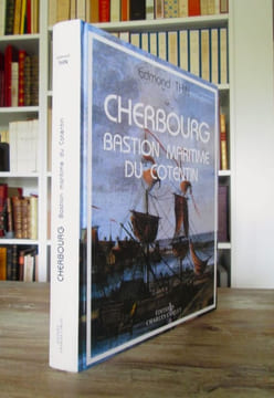CHERBOURG Bastion Maritime Du Cotentin Histoire, témoignages et documents.. THIN (Edmond)