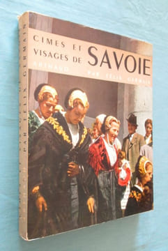 Cimes et Visages de Savoie.. GERMAIN (Félix)