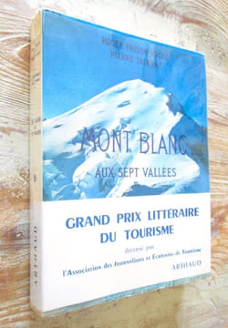 MONT-BLANC aux sept vallées (nombreuses photographies avec sa carte dépliante).. FRISON-ROCHE Roger, TAIRRAZ Pierre