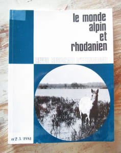 Le Monde Alpin et Rhodanien : n° 2-3 de 1981 : Essais sur les moeurs et usages singuliers du peuple dans le pays de Gex, Un petit métier forestier : le sanglier du Jura, Le massif de la Sainte-Baume et la production de glace naturelle : les glacières de Fontfrège, irrigation et galeries drainantes en Valentinois.