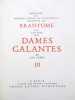 Mémoires de Messire Pierre de Bourdeille seigneur de Brantome sur les vies des dames galantes de son temps.- (3 tomes). BRANTOME (Pierre de ...