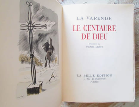 Le centaure de Dieu.- Gravures de Pierre Leroy.. LA VARENDE (Jean de)