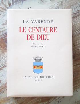 Le centaure de Dieu.- Gravures de Pierre Leroy.. LA VARENDE (Jean de)