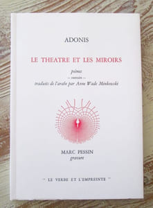 Le théâtre et les miroirs , poèmes (extraits) - Traduit par A. W. Minkowski - Avec une gravure originale de Marc Pessin numérotée et signée
