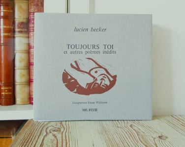 TOUJOURS TOI, et autres poèmes inédits.- Linogravures Franck Wohlfahrt.
