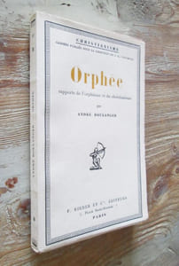 Orphée. Rapports de l'orphisme et du christianisme.