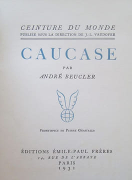 Caucase. Frontispice de Pierre GUASTALLA.. BEUCLER (André)