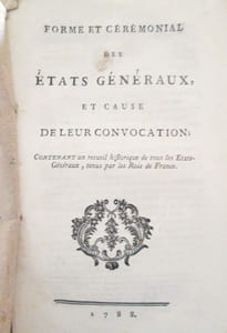Forme et cérémonial des Etats-généraux, et cause de leur convocation, contenant un recueil historique de tous les Etats-généraux, tenus par les rois de France.