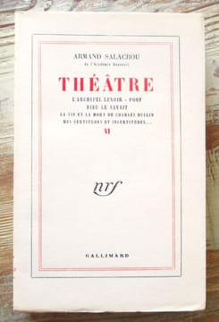 Théâtre VI : L'Archipel Lenoir - Poof - Dieu le savait - La Vie et la mort de Charles Dullin - Mes certitudes et incertitudes.. SALACROU (Armand)