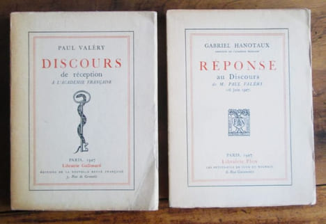Discours de réception à l'Académie Française & Réponse au Discours de M. Paul Valéry (16 Juin 1927). Paul Valéry et Gabriel Hanotaux