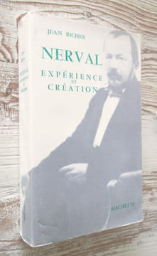 NERVAL : Expérience et création.. RICHER (Jean) - NERVAL (Gérard de)
