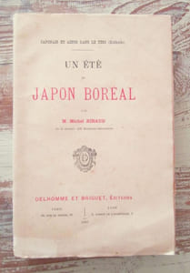 Un été au Japon Boréal. Japonais et Ainos dans le Yeso (Hokkaido).