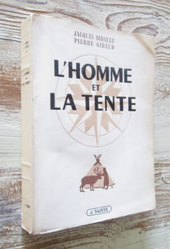 L'homme et la tente.. BIDAULT (Jacques) - GIRAUD (Pierre)