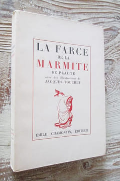 La farce de la marmite de Plaute.. PLAUTE - TOUCHET (Jacques)