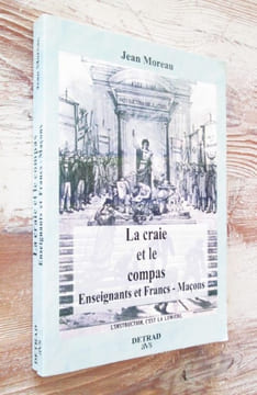 La craie et le compas. Enseignants et Francs-Maçons.. MOREAU (Jean)