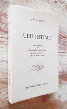 Ubu intime : Pièce en un acte, et divers autres inédits autour d'Ubu.. JARRY (Alfred)