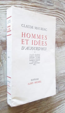 Hommes et idées d'aujourd'hui : Alain - Barrès - Camus - Breton - Claudel - Du Bos - Gide - Green - Malraux - Proust - Valéry - Saint-Exupéry.. ...