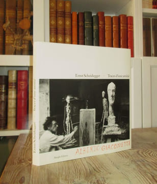 Traces d'une amitié : Alberto Giacometti.. SCHEIGEGGER (Ernst)