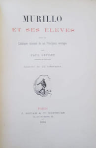 MURILLO et ses élèves, suivi du Catalogue de ses principaux ouvrages. Illustré de 22 gravures.