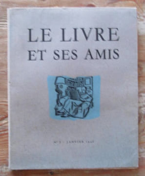 Le Livre et ses Amis. Revue mensuelle de lart du livre. Collection complète. MASSONET (Paul) - Louis Aragon, Blaise Cendrars, Paul Éluard, Léon-Paul ...