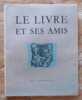 Le Livre et ses Amis. Revue mensuelle de lart du livre. Collection compl&egrave;te. MASSONET (Paul) - Louis Aragon, Blaise Cendrars, Paul &Eacute;luard,  L&eacute;on-Paul ...