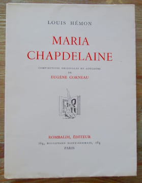 MARIA CHAPDELAINE, récit du Canada français. Compositions originales en couleurs de Eugène CORNEAU.. HEMON (Louis) - CORNEAU (Eugène)