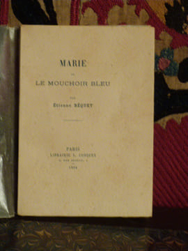 Marie ou le mouchoir bleu. Notice littéraire par Adolphe Racot, Six Compositions par de Sta gravées par Abot.. Béquet, Étienne