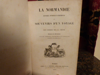 La Normandie historique, pittoresque et monumentale ou souvenirs d'un voyage sur les bords de la Seine.