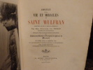 Abrégé de la vie et miracles de Saint Wulfran. Extrait avec d'autres pièces normandes du registre et escriptures du prieuré de Marcoussis, et publié ...
