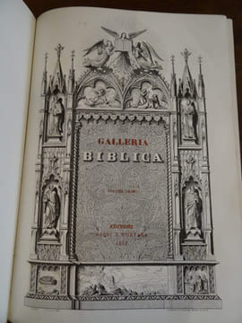 Galleria Biblica, ovvero serie di 90 incisioni in acciaio tolte da celebri quadri dei più famosi artisti antichi e moderni, con illustrazioni ...