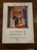 La librairie de Charles V.. Collectif.