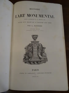 Histoire de l'art monumental, dans l'antiquité et au moyen-âge. Suivie d'un traité de la peinture sur verre.