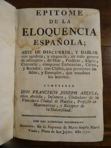 Epitome de la eloquencia Espanola ; Arte de Discurrir, y Hablar con agudeza, y elegencia, en todo genero de assumptos, de orar, predicar, arguir, conversar, componer embaxadas, cartas, y recados ; con chistes, que previenen las faltas, y exemplos, que mustran los aciertos.