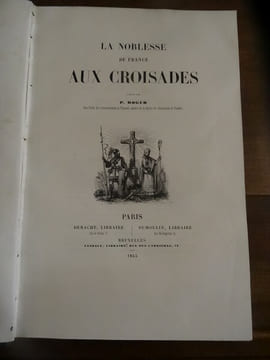 La Noblesse de France aux Croisades. Roger, Paul