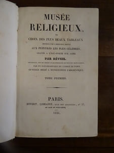 Musée religieux, ou choix des plus beaux tableaux inspirés par l'histoire sainte aux peintres les plus célèbres.
