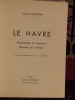 Le Havre Promenades et Causeries, Illustrées par l'auteur, illustrations photographiques par P. Chapuis.. Spalikowski, Edmond