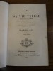 Vie de Sainte Térèse écrite par elle-même, traduite sur le manuscrit original, avec commentaire historique complétant son récit par le P. Marcel ...