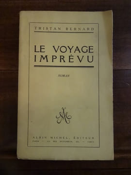 Le Voyage imprévu.. Bernard, Tristan.