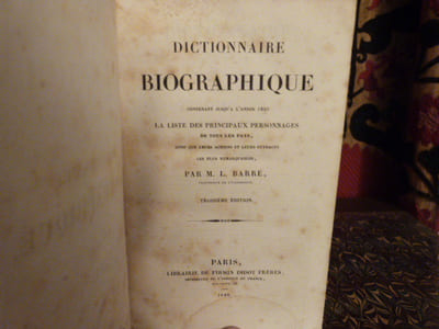 Dictionnaire biographique contenant jusqu'à l'année 1840. La liste des principaux personnages de tous les pays, ainsi que leurs actions et leurs ouvrages les plus remarquables.